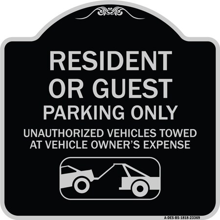 Signmission Parking Restriction Resident or Guest Parking Only Unauthorized Vehicles Towed at Own, BS-1818-23369 A-DES-BS-1818-23369